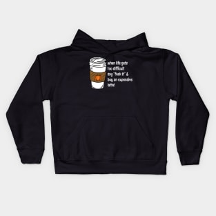 When Life Gets You Down Fuck It Funny Coffee Bad Advice Kids Hoodie